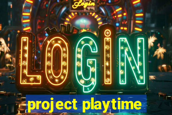 project playtime